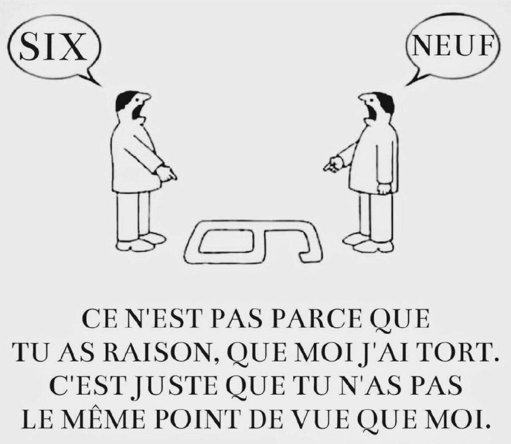 ce n'est pas parce que tu as raison, que moi j'ai tort. C'est juste que tu n'as pas le même point de vue que moi